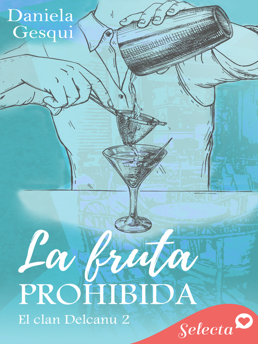 Title details for La fruta prohibida (El clan Delcanu 2) by Daniela Gesqui - Wait list